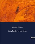 Couverture du livre « Les plaisirs et les jours » de Marcel Proust aux éditions Culturea