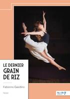 Couverture du livre « Le dernier grain de riz » de Fabienne Gaiottino aux éditions Nombre 7