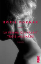 Couverture du livre « La femme qui valait trois milliards » de Dokmak Boris aux éditions Ring