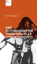 Couverture du livre « Une autobiographie transsexuelle (avec des vampires) » de Lizzie Crowdagger aux éditions Dans Nos Histoires