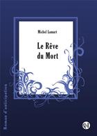 Couverture du livre « Le reve du mort » de Michel Lamart aux éditions Racine Et Icare