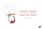 Couverture du livre « 20000 lieues sous la mare » de Mathilde Magnan aux éditions Voce Verso