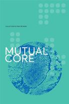 Couverture du livre « Mutual core » de Crenn/Coccia aux éditions Frac Reunion