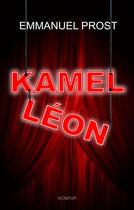 Couverture du livre « Kamel Léon » de Emmanuel Prost aux éditions Aconitum