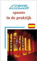 Couverture du livre « Spaans in de praktijk » de Anton F. Javier aux éditions Assimil