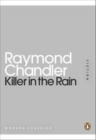 Couverture du livre « Killer in the Rain » de Raymond Chandler aux éditions Penguin Books Ltd Digital