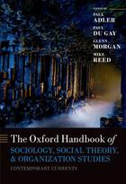 Couverture du livre « Oxford Handbook of Sociology, Social Theory and Organization Studies: » de Paul S Adler aux éditions Oup Oxford