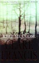 Couverture du livre « Keep Me Close » de Francis Clare aux éditions Pan Mac Millan