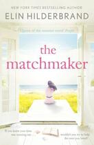 Couverture du livre « The Matchmaker » de Elin Hilderbrand aux éditions Hodder And Stoughton Digital