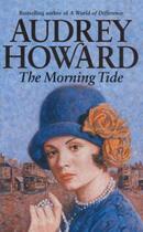 Couverture du livre « The Morning Tide » de Audrey Howard aux éditions Random House Digital