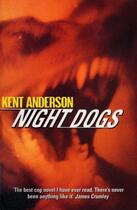 Couverture du livre « Night Dogs » de Kent Anderson aux éditions Random House Digital