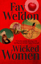 Couverture du livre « Wicked Women » de Fay Weldon aux éditions Head Of Zeus