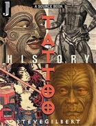 Couverture du livre « The tattoo history sourcebook » de Gilbert Steve aux éditions Powerhouse