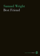 Couverture du livre « Best Friend » de Wright Samuel aux éditions Galley Beggar Press