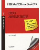 Couverture du livre « Préparation aux examens ; droit administratif » de Juliette Gate aux éditions Hachette Education