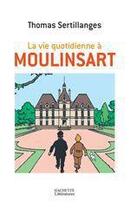 Couverture du livre « La vie quotidienne à Moulinsart » de Thomas Sertillanges aux éditions Hachette Litteratures