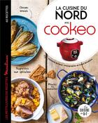 Couverture du livre « La cuisine du Nord avec cookeo » de Amandine Bernardi et Ernest Bourdeaux aux éditions Dessain Et Tolra