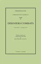 Couverture du livre « Correspondance générale t.9 ; derniers combats : 1814-1817 » de Germaine De Stael-Holstein aux éditions Slatkine