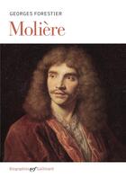 Couverture du livre « Molière » de Georges Forestier aux éditions Gallimard