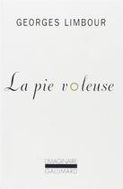 Couverture du livre « La pie voleuse » de Georges Limbour aux éditions Gallimard