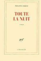 Couverture du livre « Toute la nuit » de Philippe Forest aux éditions Gallimard
