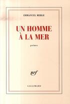 Couverture du livre « Un homme à la mer » de Emmanuel Merle aux éditions Gallimard