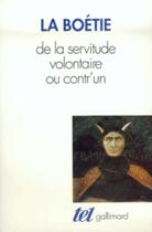 Couverture du livre « De la servitude volontaire ou contr'un » de Etienne De La Boetie aux éditions Gallimard (patrimoine Numerise)