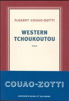 Couverture du livre « Western tchoukoutou » de Florent Couao-Zotti aux éditions Gallimard