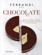 Couverture du livre « Chocolate ; recipes and techniques from the ferrandi school of culinary arts » de Ferrandi Paris aux éditions Flammarion