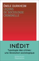 Couverture du livre « Leçons de sociologie criminelle » de Emile Durkheim aux éditions Flammarion
