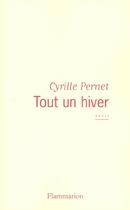 Couverture du livre « Tout un hiver » de Cyrille Pernet aux éditions Flammarion