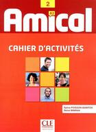 Couverture du livre « Amical : cahier d'activités ; A2 » de Sylvie Poisson-Quinton et Reine Mimran aux éditions Cle International
