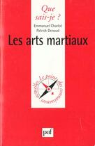 Couverture du livre « Les arts martiaux qsj 1791 » de Charlot/Denaud E./P. aux éditions Que Sais-je ?