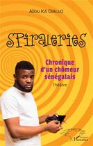 Couverture du livre « Spiraleries : chronique d'un chômeur sénégalais » de Aliou Ka Diallo aux éditions L'harmattan