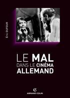 Couverture du livre « Le mal dans le cinéma allemand » de Eric Dufour aux éditions Armand Colin