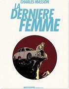 Couverture du livre « La dernière femme » de Charles Masson aux éditions Casterman