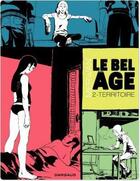 Couverture du livre « Le bel âge Tome 2 : territoire » de Merwan aux éditions Dargaud