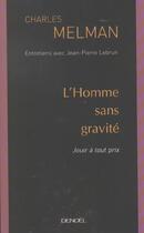 Couverture du livre « L'homme sans gravite - jouir a tout prix » de Charles Melman aux éditions Denoel