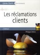 Couverture du livre « Les réclamations clients » de Philippe Detrie aux éditions Organisation
