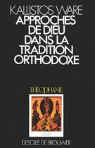 Couverture du livre « Approches de Dieu dans la tradition orthodoxe » de Kallistos Ware aux éditions Desclee De Brouwer