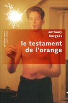 Couverture du livre « Le testament de l'orange » de Anthony Burgess aux éditions Robert Laffont