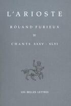 Couverture du livre « Roland Furieux Tome 4 » de L'Arioste aux éditions Belles Lettres