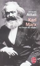 Couverture du livre « Karl Marx ou l'esprit du monde » de Jacques Attali aux éditions Le Livre De Poche