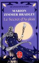 Couverture du livre « Le secret d'avalon (le cycle d'avalon, tome 3) » de Marion Zimmer Bradley aux éditions Le Livre De Poche