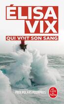 Couverture du livre « Qui voit son sang » de Elisa Vix aux éditions Le Livre De Poche