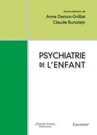 Couverture du livre « Psychiatrie de l'enfant » de Anne Danion-Grilliat et Claude Bursztejn aux éditions Lavoisier Medecine Sciences