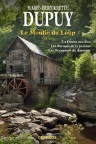 Couverture du livre « Le moulin du loup : Intégrale vol.2 : Tomes 4 à 6 » de Marie-Bernadette Dupuy aux éditions Omnibus