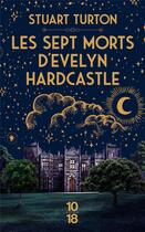 Couverture du livre « Les sept morts d'Evelyn Hardcastle » de Stuart Turton aux éditions 10/18