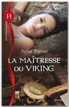 Couverture du livre « La maîtresse du Viking » de Byrne Julia aux éditions Harlequin