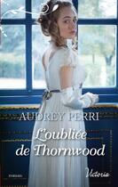 Couverture du livre « L'oubliée de Thornwood » de Audrey Perri aux éditions Harlequin